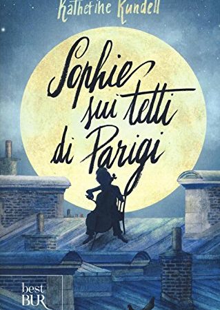 30 Le migliori recensioni di Sophie Sui Tetti Di Parigi testate e qualificate con guida all’acquisto